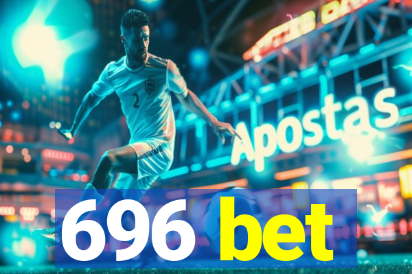 696 bet